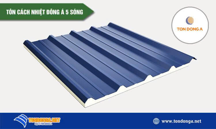 Tôn cách nhiệt Đông Á 5 sóng 