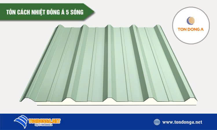Tôn cách nhiệt Đông Á 5 sóng 